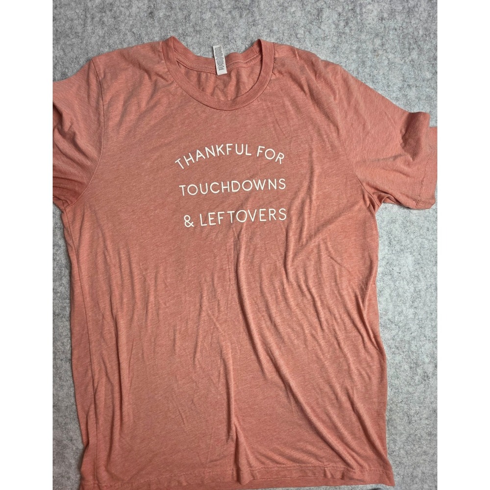 Bella Canvas Thankful For Touchdowns & Leftovers Graphic Tee Peach Orange Large